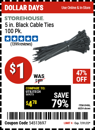 Buy the STOREHOUSE 5 in. Black Cable Ties 100 Pk. (Item 60254/69406) for $1, valid through 7/31/2022.