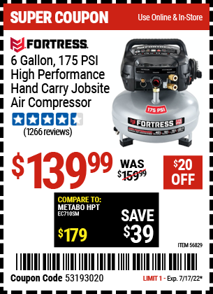 Buy the FORTRESS 6 Gallon 175 PSI High Performance Hand Carry Jobsite Air Compressor (Item 56829) for $139.99, valid through 7/31/2022.