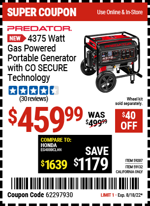 Buy the PREDATOR 4375 Watt Gas Powered Portable Generator with CO SECURE™ Technology – EPA (Item 59207/59132) for $459.99, valid through 8/18/2022.