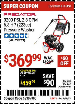 Buy the PREDATOR 3200 PSI – 2.8 GPM – 6.8 HP (223cc) Pressure Washer EPA (Item 58028/58027) for $369.99, valid through 8/18/2022.