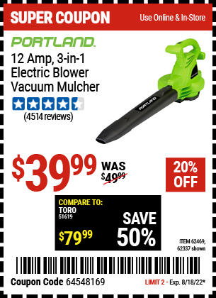 Buy the PORTLAND 3-In-1 Electric Blower Vacuum Mulcher (Item 62337/62469) for $39.99, valid through 8/18/2022.