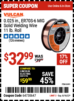 Buy the VULCAN 0.025 in. ER70S-6 MIG Solid Welding Wire 11.00 lb. Roll (Item 63491) for $32.99, valid through 8/18/2022.