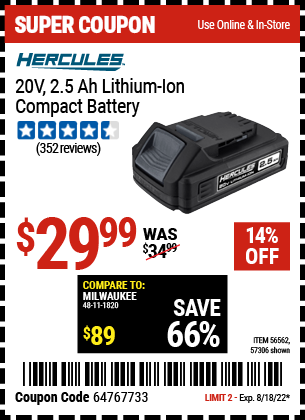 Buy the HERCULES 20V 2.5 Ah Lithium Battery (Item 56562/56562) for $29.99, valid through 8/18/2022.