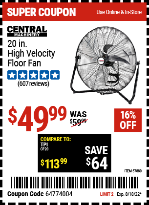 Buy the CENTRAL MACHINERY 20 In. High Velocity Floor Fan (Item 57880) for $49.99, valid through 8/18/2022.