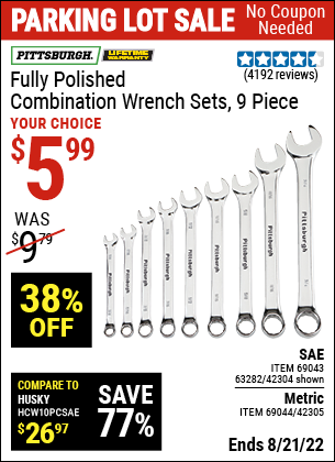 Buy the PITTSBURGH Fully Polished SAE Combination Wrench Set 9 Pc. (Item 42304/69043/63282/42305/69044) for $5.99, valid through 8/21/2022.