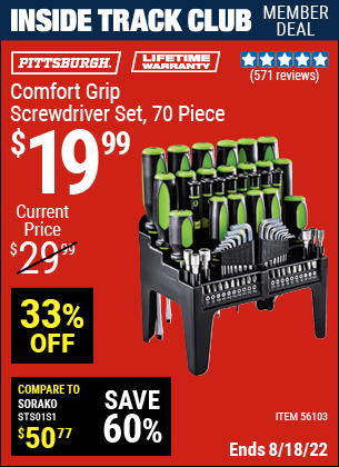 Inside Track Club members can buy the PITTSBURGH Comfort Grip Screwdriver Set 70 Pc. (Item 56103) for $19.99, valid through 8/18/2022.