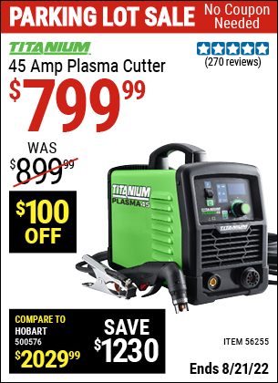 Buy the TITANIUM 45A Plasma Cutter (Item 56255) for $799.99, valid through 8/21/2022.