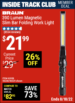 Inside Track Club members can buy the BRAUN 390 Lumen Magnetic Slim Bar Folding LED Work Light (Item 56329/63958/56248) for $21.99, valid through 8/18/2022.