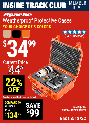Inside Track Club members can buy the APACHE 3800 Weatherproof Protective Case – Large – Orange (Item 56766/56769/63927) for $34.99, valid through 8/18/2022.