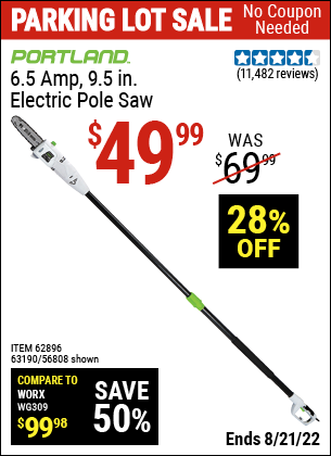 Buy the PORTLAND 9.5 In. 7 Amp Electric Pole Saw (Item 56808/62896/63190) for $49.99, valid through 8/21/2022.
