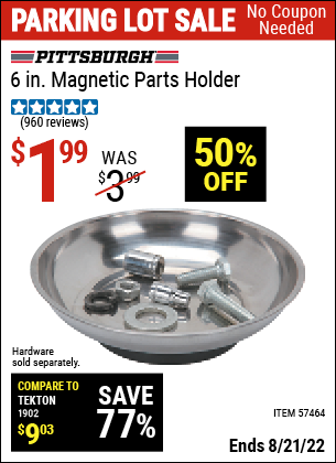 Buy the PITTSBURGH AUTOMOTIVE 6 In. Magnetic Parts Holder (Item 57464) for $1.99, valid through 8/21/2022.