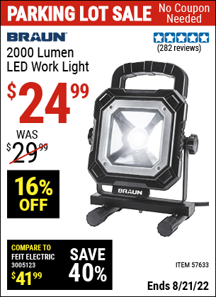 Buy the BRAUN 2000 Lumen LED Work Light (Item 57633) for $24.99, valid through 8/21/2022.