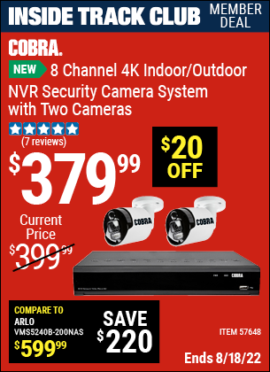 Inside Track Club members can buy the COBRA 8 Channel 4K NVR POE Security System with Two Weather Resistant Cameras (Item 57648) for $379.99, valid through 8/18/2022.