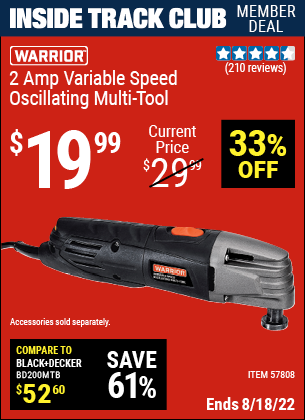 Inside Track Club members can buy the WARRIOR 2 Amp Variable Speed Oscillating Multi-Tool (Item 57808) for $19.99, valid through 8/18/2022.