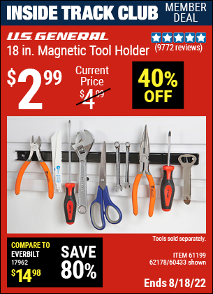 Inside Track Club members can buy the U.S. GENERAL 18 in. Magnetic Tool Holder (Item 60433/61199/62178) for $2.99, valid through 8/18/2022.