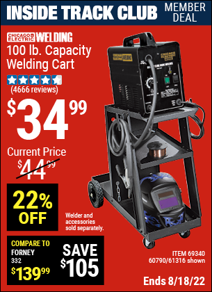 Inside Track Club members can buy the CHICAGO ELECTRIC Welding Cart (Item 61316/69340/60790) for $34.99, valid through 8/18/2022.