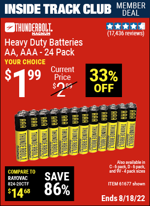 Inside Track Club members can buy the THUNDERBOLT Heavy Duty Batteries (Item 61675/61274/68384/61679/61323/61676/61275/61677/61273/68383) for $1.99, valid through 8/18/2022.
