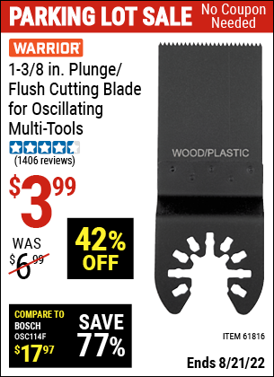 Buy the WARRIOR 1-3/8 in. High Carbon Steel Multi-Tool Plunge Blade (Item 61816) for $3.99, valid through 8/21/2022.