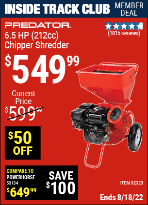 Inside Track Club members can buy the PREDATOR 6.5 HP (212cc) Chipper Shredder (Item 62323) for $549.99, valid through 8/18/2022.