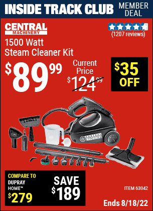 Inside Track Club members can buy the CENTRAL MACHINERY 1500 Watt Steam Cleaner Kit (Item 63042) for $89.99, valid through 8/18/2022.