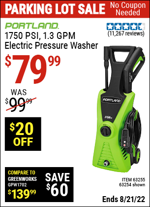 Buy the PORTLAND 1750 PSI 1.3 GPM Electric Pressure Washer (Item 63254/63255) for $79.99, valid through 8/21/2022.