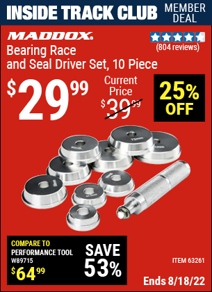 Inside Track Club members can buy the MADDOX Bearing Race and Seal Driver Set 10 Pc. (Item 63261) for $29.99, valid through 8/18/2022.