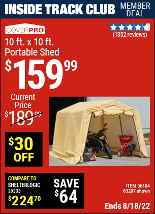 Inside Track Club members can buy the COVERPRO 10 Ft. X 10 Ft. Portable Shed (Item 63297/56184) for $159.99, valid through 8/18/2022.
