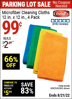 Buy the GRANT'S Microfiber Cleaning Cloth 12 in. x 12 in. 4 Pk. (Item 63363/63358/63925) for $0.99, valid through 8/21/2022.