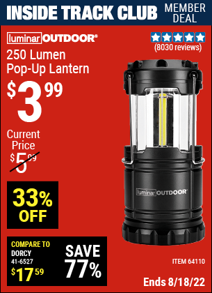Inside Track Club members can buy the LUMINAR OUTDOOR 250 Lumen Compact Pop-Up Lantern (Item 64110) for $3.99, valid through 8/18/2022.