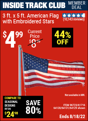 Inside Track Club members can buy the 3 Ft. X 5 Ft. American Flag With Embroidered Stars (Item 64129/96723/61716/64128/64131) for $4.99, valid through 8/18/2022.