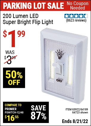 Buy the 200 Lumen LED Super Bright Flip Light (Item 64723/63922/64189) for $1.99, valid through 8/21/2022.