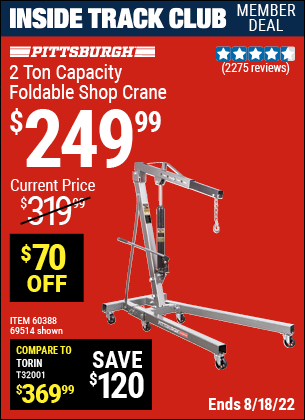 Inside Track Club members can buy the PITTSBURGH AUTOMOTIVE 2 Ton Capacity Foldable Shop Crane (Item 69514/60388) for $249.99, valid through 8/18/2022.