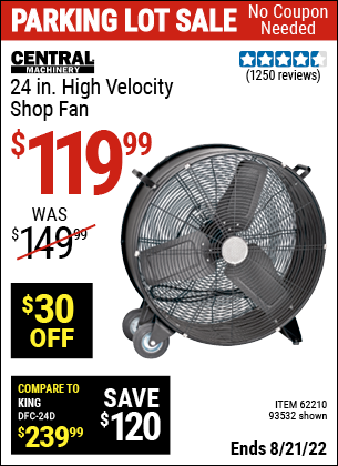 Buy the CENTRAL MACHINERY 24 in. High Velocity Shop Fan (Item 93532/62210) for $119.99, valid through 8/21/2022.