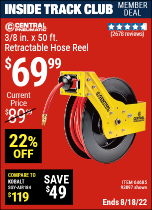 Inside Track Club members can buy the CENTRAL PNEUMATIC 3/8 In. X 50 Ft. Retractable Hose Reel (Item 93897/64685) for $69.99, valid through 8/18/2022.