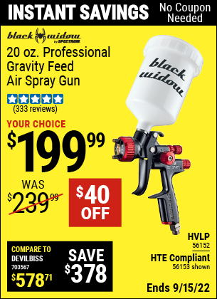 Buy the BLACK WIDOW 20 Oz. Professional HVLP Gravity Feed Air Spray Gun (Item 56152/56153) for $199.99, valid through 9/15/2022.