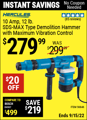 Buy the HERCULES 10 Amp 12 Lb. SDS Max-Type Demo Hammer (Item 56846) for $279.99, valid through 9/15/2022.