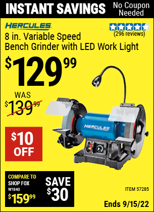 Buy the HERCULES 8 In. Variable Speed Bench Grinder With LED Worklight (Item 57285) for $129.99, valid through 9/15/2022.