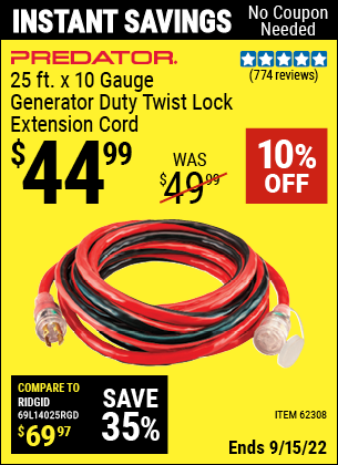 Buy the PREDATOR 25 ft. x 10 Gauge Generator Duty Twist Lock Extension Cord (Item 62308) for $44.99, valid through 9/15/2022.