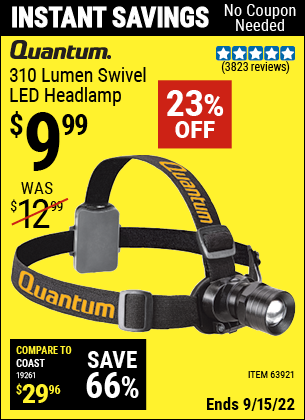 Buy the QUANTUM 310 Lumen Headlamp (Item 63921) for $9.99, valid through 9/15/2022.
