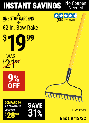 Buy the ONE STOP GARDENS 62 in. Bow Rake (Item 69790) for $19.99, valid through 9/15/2022.