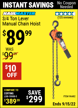 Buy the HAUL-MASTER 3/4 ton Lever Manual Chain Hoist (Item 96482) for $89.99, valid through 9/15/2022.