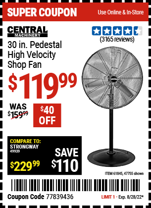 Buy the CENTRAL MACHINERY 30 In. Pedestal High Velocity Shop Fan (Item 47755/61845) for $119.99, valid through 8/28/2022.