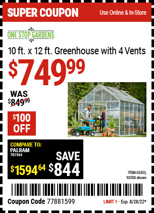 Buy the ONE STOP GARDENS 10 ft. x 12 ft. Greenhouse with 4 Vents (Item 93358/63353) for $749.99, valid through 8/28/2022.