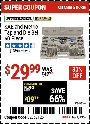 Buy the PITTSBURGH SAE & Metric Tap and Die Set 60 Pc. (Item 60366) for $29.99, valid through 9/4/2022.