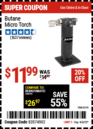 Buy the Butane Micro Torch (Item 63170) for $11.99, valid through 9/4/2022.