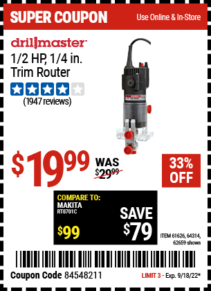 Buy the DRILL MASTER 1/4 in. 2.4 Amp Trim Router (Item 62659/61626/64314) for $19.99, valid through 9/18/2022.