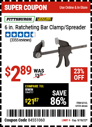 Buy the PITTSBURGH 6 in. Ratcheting Bar Clamp/Spreader (Item 64154/62122) for $2.89, valid through 9/18/2022.