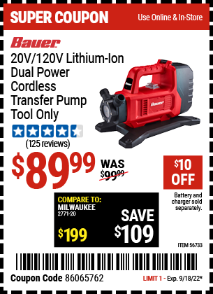 Buy the BAUER 20v/120v Hypermax™ Lithium-Ion Dual Power Cordless Transfer Pump (Item 56733) for $89.99, valid through 9/18/2022.