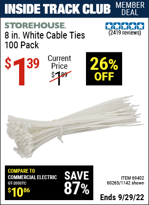 Inside Track Club members can buy the STOREHOUSE 8 in. White Cable Ties 100 Pk. (Item 01142/69402/60265) for $1.39, valid through 9/29/2022.