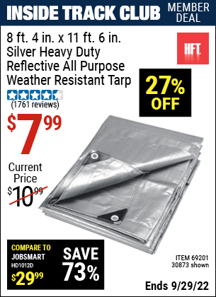 Inside Track Club members can buy the HFT 8 ft. 6 in. x 11 ft. 4 in. Silver/Heavy Duty Reflective All Purpose/Weather Resistant Tarp (Item 30873) for $7.99, valid through 9/29/2022.
